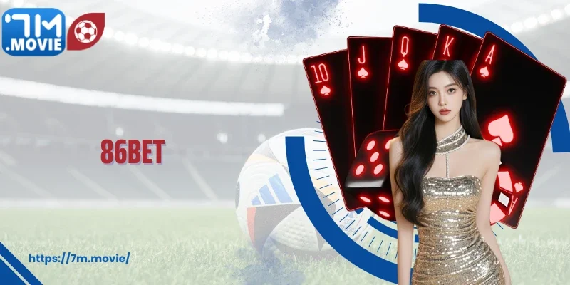 86BET- Nhà Cái Uy Tín Đẳng Cấp Hàng Đầu Châu Á 